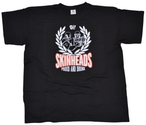 T-Shirt Oi! Skinheads Proud And Drunk G56